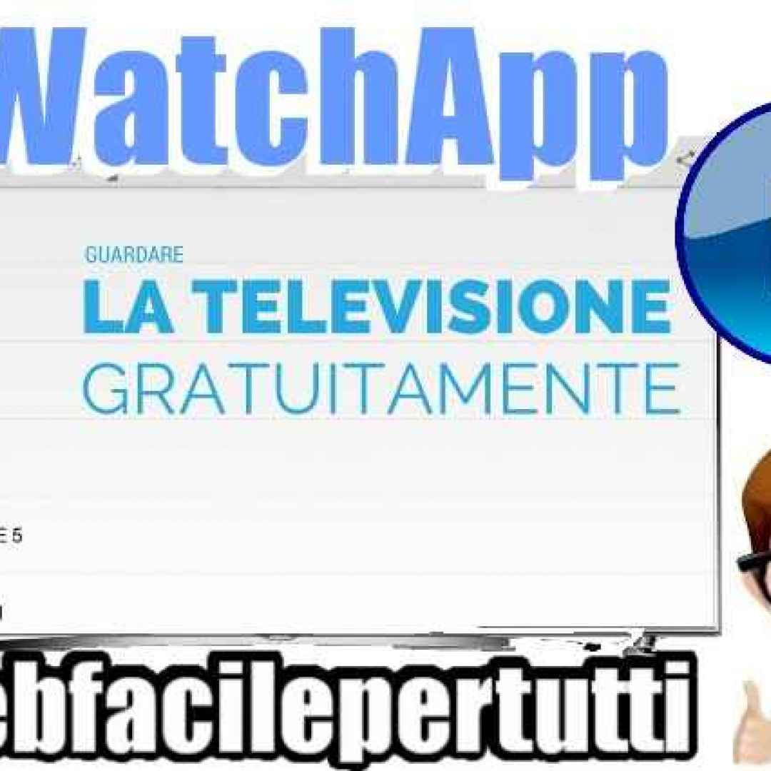 Watchapp Applicazione Per Vedere La Tv Su Smartphone Tv Box E